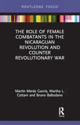 9780367731977-0367731975-The Role of Female Combatants in the Nicaraguan Revolution and Counter Revolutionary War (Focus on Global Gender and Sexuality)