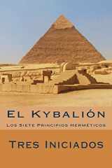 9781535585392-1535585390-El Kybalion (Spanish Edition): Los Siete Principios Hermeticos
