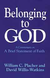 9780664252960-0664252966-Belonging to God: A Commentary on "A Brief Statement of Faith"