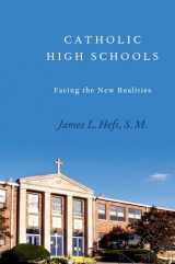 9780199796656-0199796653-Catholic High Schools: Facing the New Realities
