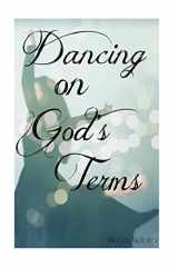 9781976580369-1976580366-Dancing On God's Terms