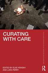 9781032069913-1032069910-Curating with Care (Routledge Research in Art Museums and Exhibitions)