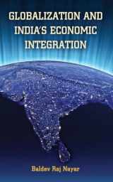 9781626161078-1626161070-Globalization and India's Economic Integration (South Asia in World Affairs)