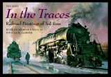 9780253337696-0253337690-In the Traces: Railroad Paintings of Ted Rose (Railroads Past and P)