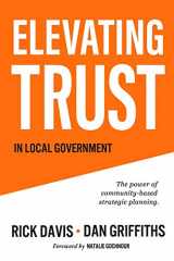 9781944141370-1944141375-Elevating Trust In Local Government: The power of community-based strategic planning