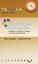 9780321923622-0321923626-MyLab Math for Squires/Wyrick Developmental Math: Prealg, Intro & Interm Alg eCourse - 24 Month Access Card- PLUS Unbound Notebook (All in One Solutions)