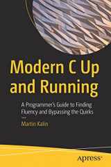 9781484286753-1484286758-Modern C Up and Running: A Programmer's Guide to Finding Fluency and Bypassing the Quirks
