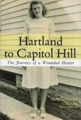 9780878395781-0878395784-Hartland to Capitol Hill: The Journey of a Wounded Healer