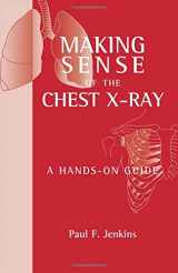 9780340885420-0340885424-Making Sense of the Chest X-ray: A Hands-on Guide