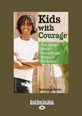 9781442993167-1442993162-Kids with Courage: True Stories About Young People Making a Difference