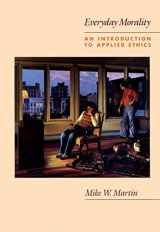 9780534097387-0534097383-Everyday morality: An introduction to applied ethics