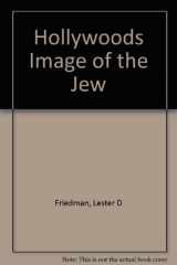 9780804426633-0804426635-Hollywoods Image of the Jew