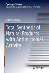 9789811088056-9811088055-Total Synthesis of Natural Products with Antimicrobial Activity (Springer Theses)