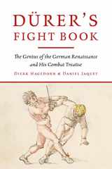9781784387037-1784387037-Dürer's Fight Book: The Genius of the German Renaissance and His Combat Treatise