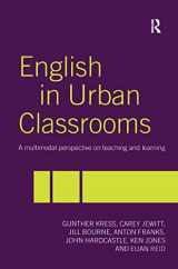 9780415331685-0415331684-English in Urban Classrooms: A Multimodal Perspective on Teaching and Learning