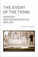 9780802098924-0802098924-The Event of the Thing: Derrida's Post-Deconstructive Realism