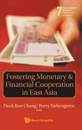 9789814271530-9814271535-Fostering Monetary and Financial Cooperation in East Asia (World Scientific Studies in International Economics)