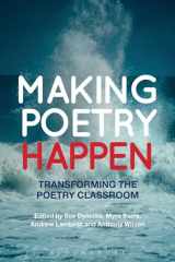 9781472512383-1472512383-Making Poetry Happen: Transforming the Poetry Classroom