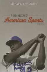9780252079481-0252079485-A Brief History of American Sports