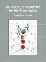 9781891389337-1891389335-Physical Chemistry for the Biosciences