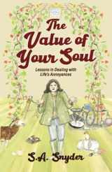 9781733292573-1733292578-The Value of Your Soul: Lessons in Dealing with Life's Annoyances