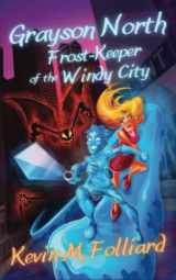 9781951716219-1951716213-Grayson North, Frost-Keeper of the Windy City