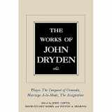 9780520021259-0520021258-The Works of John Dryden, Volume XI: Plays: The Conquest of Granada, Part I and Part II; Marriage-à-la-Mode and The Assignation: Or, Love in a Nunnery (Volume 11)