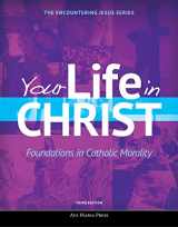 9781594717369-1594717362-Your Life in Christ (Third Edition) (Encountering Jesus)