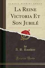 9781332511402-1332511406-La Reine Victoria Et Son Jubilé (Classic Reprint) (French Edition)