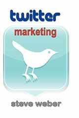 9780977240661-0977240665-Twitter Marketing: Promote Yourself and Your Business on Earth's Hottest Social Network