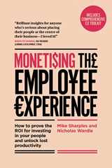 9781527286863-152728686X-Monetising The Employee Experience: How to prove the ROI for investing in your people and unlock lost productivity