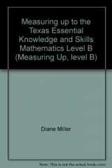 9781589842755-1589842758-Measuring up to the Texas Essential Knowledge and Skills Mathematics Level B