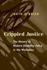 9780226616605-0226616606-Crippled Justice: The History of Modern Disability Policy in the Workplace