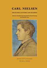 9788763545969-8763545969-Carl Nielsen: Selected Letters and Diaries (Danish Humanist Texts and Studies)