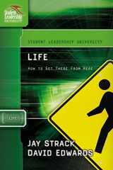 9781418505998-1418505994-Life: How to Get There From Here (Student Leadership University Study Guide Series)