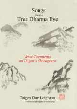 9780977221271-097722127X-Songs for the True Dharma Eye: Verse Comments on Dogen's Shobogenzo