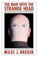 9780803215870-0803215878-The Man with the Strange Head and Other Early Science Fiction Stories (Bison Frontiers of Imagination)