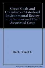 9780891587521-0891587527-Green Goals And Green Backs: State-level Environmental Review Programs And Their Associated Costs