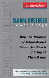 9780071486309-0071486305-Global Business Power Plays: How the Masters of International Enterprise Reach the Top of Their Game