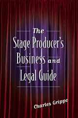 9781581152418-1581152418-The Stage Producer's Business and Legal Guide