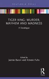 9780367743307-0367743302-Tiger King: Murder, Mayhem and Madness (Docalogue)