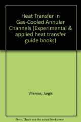 9780891163640-0891163646-Heat Transfer In Gas-Cooled Annular Channels (Experimental and Applied Heat Transfer Guide Books)