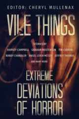 9780982097915-0982097913-Vile Things: Extreme Deviations of Horror