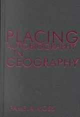 9780815628477-0815628471-Placing Autobiography in Geography (Space, Place and Society)
