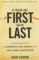 9780470624357-0470624353-If You're Not First, You're Last: Sales Strategies to Dominate Your Market and Beat Your Competition