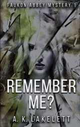 9781945479014-1945479019-Remember Me?: Greek Tragedy in Three Acts (Faukon Abbey Mysteries)