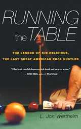 9780547086125-0547086121-Running The Table: The Legend of Kid Delicious, the Last Great American Pool Hustler