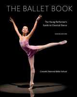 9780228100676-0228100674-The Ballet Book: The Young Performer's Guide to Classical Dance