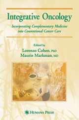 9781588298690-1588298698-Integrative Oncology: Incorporating Complementary Medicine into Conventional Cancer Care (Current Clinical Oncology)