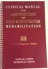 9781879105614-1879105616-Clinical Manual for Laryngectomy and Head/Neck Cancer Rehabilitation (Clinical Competence Series)